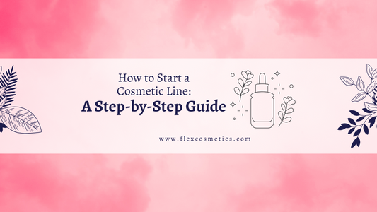 How to Start a Cosmetic Line: A Step-by-Step Guide